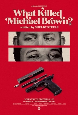 watch What Killed Michael Brown? online free