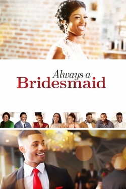 watch Always a Bridesmaid online free