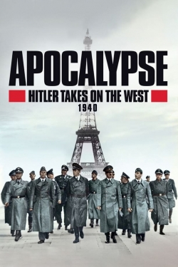 watch Apocalypse, Hitler Takes On The West online free