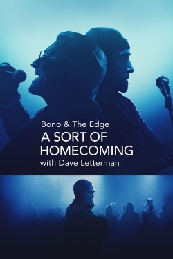 watch Bono & The Edge: A Sort of Homecoming with Dave Letterman online free