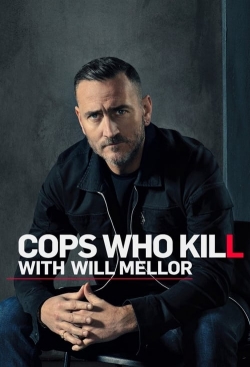 watch Cops Who Kill With Will Mellor online free
