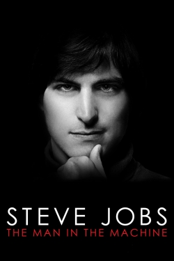 watch Steve Jobs: The Man in the Machine online free