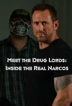 watch Meet the Drug Lords: Inside the Real Narcos online free