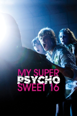 watch My Super Psycho Sweet 16 online free