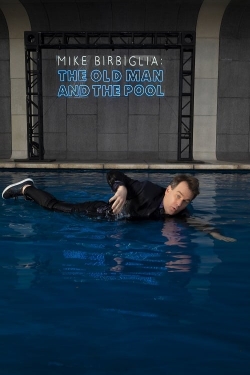 watch Mike Birbiglia: The Old Man and the Pool online free