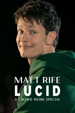 watch Matt Rife: Lucid - A Crowd Work Special online free