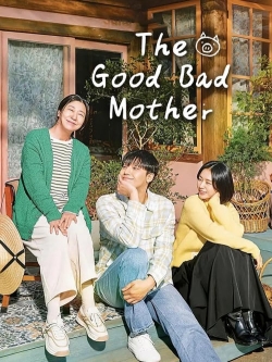 watch The Good Bad Mother online free