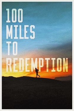watch 100 Miles to Redemption online free