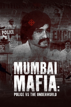 watch Mumbai Mafia: Police vs the Underworld online free
