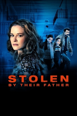 watch Stolen by Their Father online free