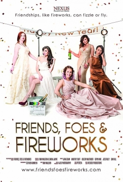 watch Friends, Foes & Fireworks online free