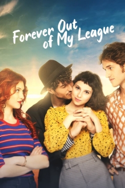 watch Forever Out of My League online free