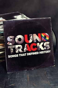 watch Soundtracks: Songs That Defined History online free