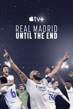 watch Real Madrid: Until the End online free