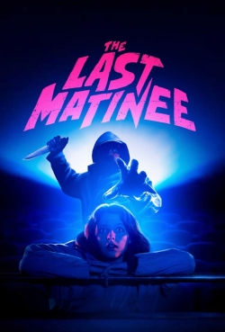 watch The Last Matinee online free