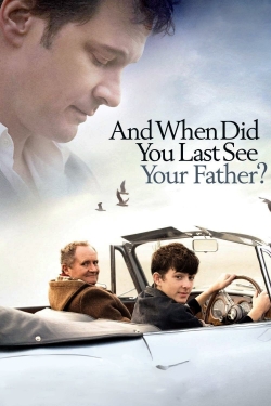 watch When Did You Last See Your Father? online free