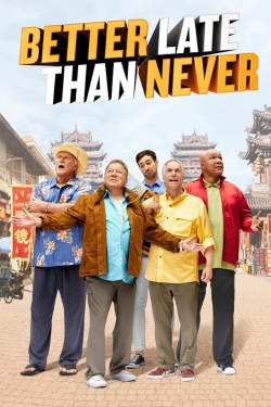 watch Better Late Than Never online free