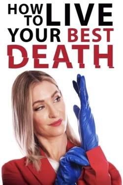 watch How to Live Your Best Death online free