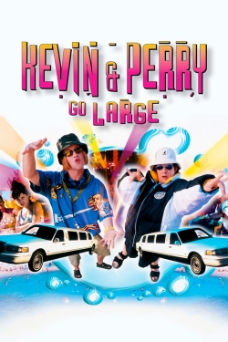 watch Kevin & Perry Go Large online free