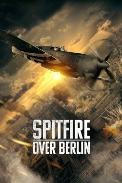 watch Spitfire Over Berlin online free