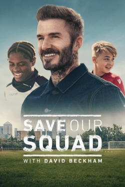 watch Save Our Squad with David Beckham online free