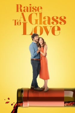 watch Raise a Glass to Love online free