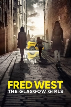 watch Fred West: The Glasgow Girls online free