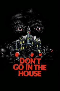 watch Don't Go in the House online free