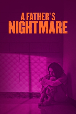 watch A Father's Nightmare online free