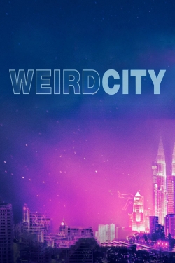 watch Weird City online free