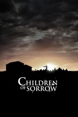 watch Children of Sorrow online free