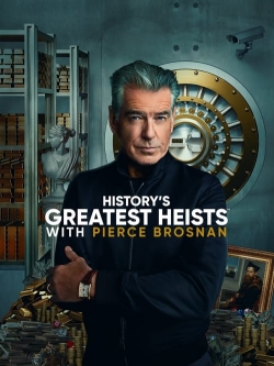 watch History's Greatest Heists with Pierce Brosnan online free