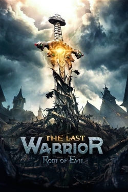 watch The Last Warrior: Root of Evil online free