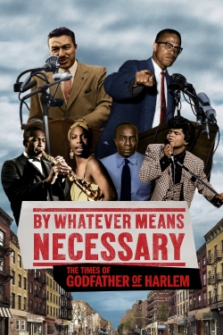 watch By Whatever Means Necessary: The Times of Godfather of Harlem online free