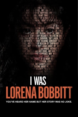 watch I Was Lorena Bobbitt online free