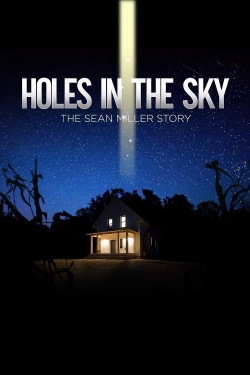 watch Holes In The Sky: The Sean Miller Story online free