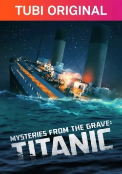 watch Mysteries From The Grave: Titanic online free