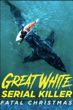 watch Great White Serial Killer: Fatal Christmas online free