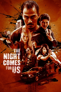 watch The Night Comes for Us online free