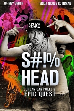 watch S#!%head: Jordan Cantwell's Epic Quest online free