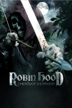 watch Robin Hood: Ghosts of Sherwood online free