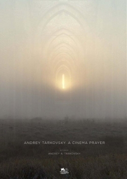watch Andrey Tarkovsky. A Cinema Prayer online free
