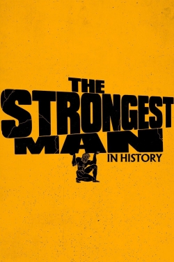 watch The Strongest Man in History online free