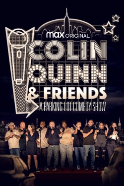 watch Colin Quinn & Friends: A Parking Lot Comedy Show online free