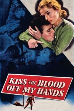 watch Kiss the Blood Off My Hands online free