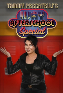 watch Tammy Pescatelli's Way After School Special online free