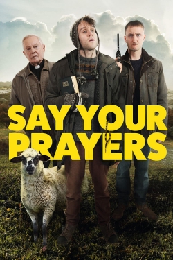 watch Say Your Prayers online free