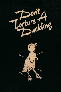 watch Don't Torture a Duckling online free