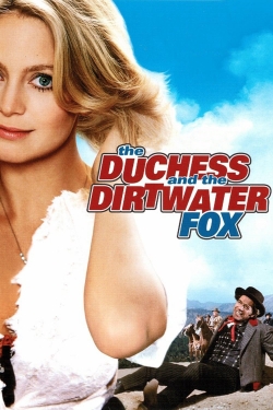 watch The Duchess and the Dirtwater Fox online free