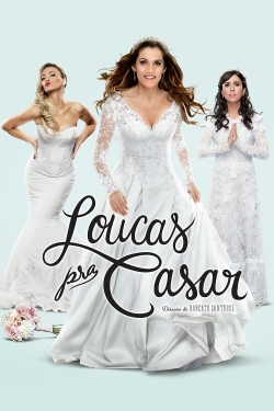 watch Loucas pra Casar online free